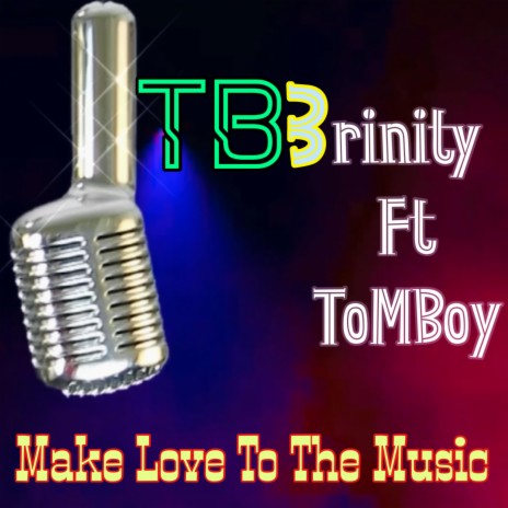 Make Love To The Music ft. ToMBoy | Boomplay Music