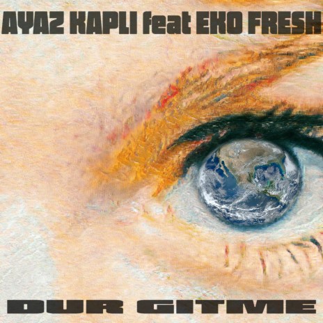 Dur Gitme ft. Eko Fresh | Boomplay Music