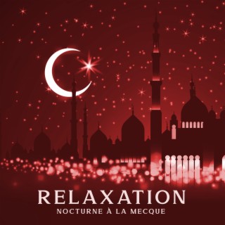 Relaxation nocturne à la Mecque: Sommeil apaisant, Respirer profondément, Arrêtez de trop réfléchir