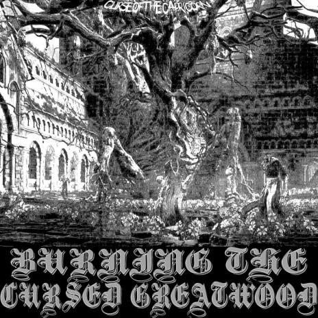 Burning the Cursed Greatwood | Boomplay Music