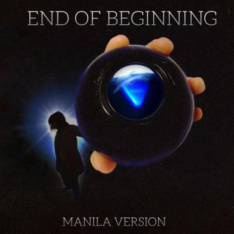 End Of Beginning Manila Version | Boomplay Music
