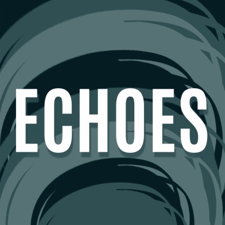 Echoes | Boomplay Music