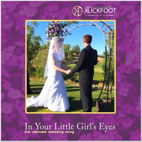 In Your Little Girl's Eyes (The Ultimate Wedding Song) | Boomplay Music