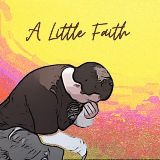 a Little Faith lyrics | Boomplay Music