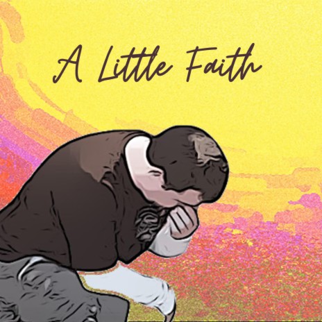 a Little Faith | Boomplay Music