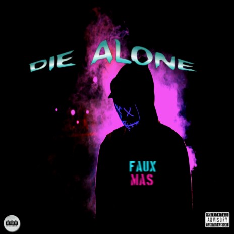 Die Alone ft. Fauxmas | Boomplay Music