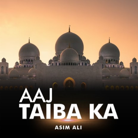 Aaj Taiba Ka | Boomplay Music
