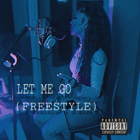 Let Me Go (Freestyle) | Boomplay Music