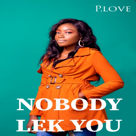 Nobody Lek You | Boomplay Music