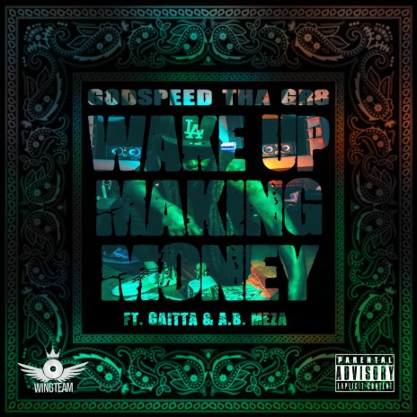 Wake Up Making Money ft. Gaitta & A.B. Meza | Boomplay Music