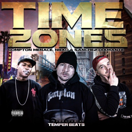 Time Zones ft. Sanchez Diamante & Compton Menace