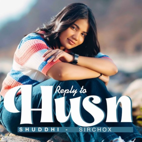 Husn - Female Reply ft. Shuddhi | Boomplay Music