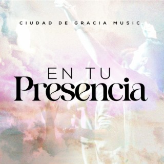 En Tu Presencia lyrics | Boomplay Music