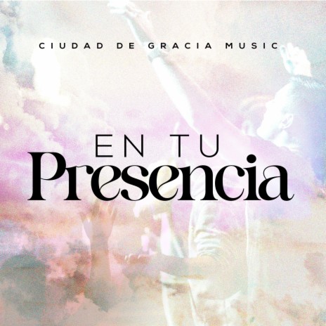 En Tu Presencia | Boomplay Music