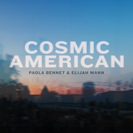 Cosmic American ft. Elijah Mann | Boomplay Music