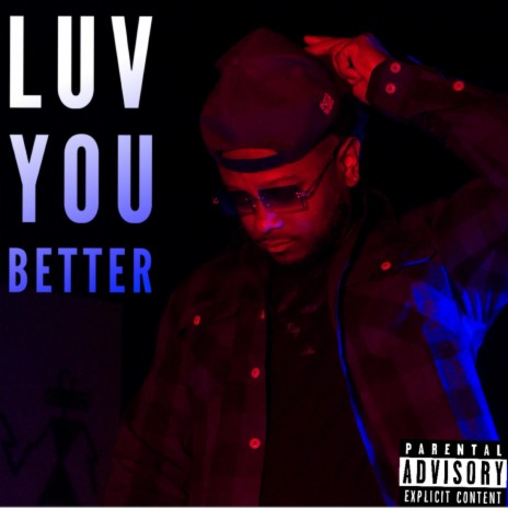 Luv You Better | Boomplay Music