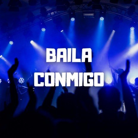 Baila Conmigo | Boomplay Music