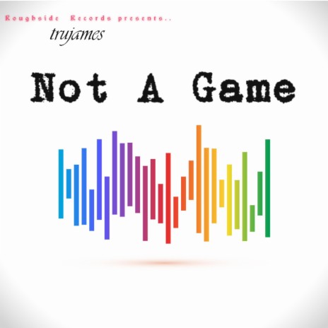 Not A game | Boomplay Music