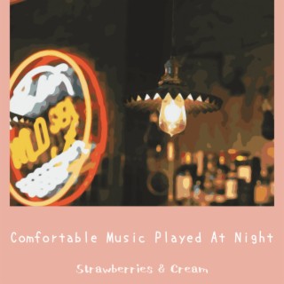 Comfortable Music Played At Night