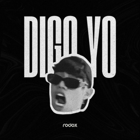Digo Yo (Rodox Remix)