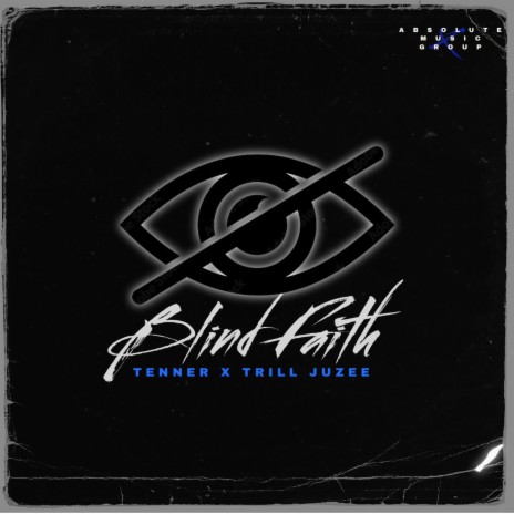 Blind Faith ft. Trill Juzee | Boomplay Music