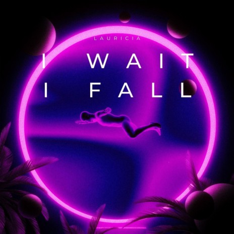 I Wait I Fall | Boomplay Music