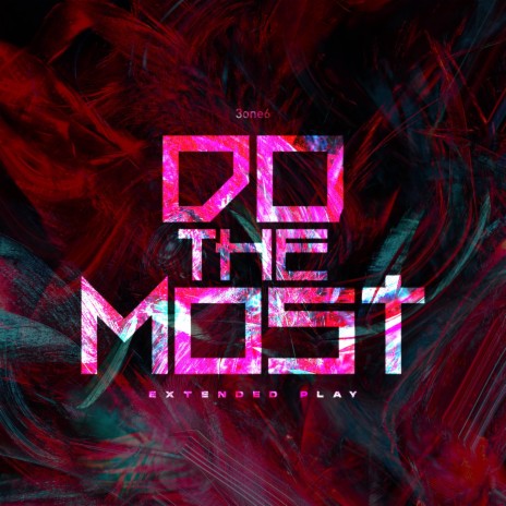Do The Most ft. Edify, Dani Lambano & Nhemy