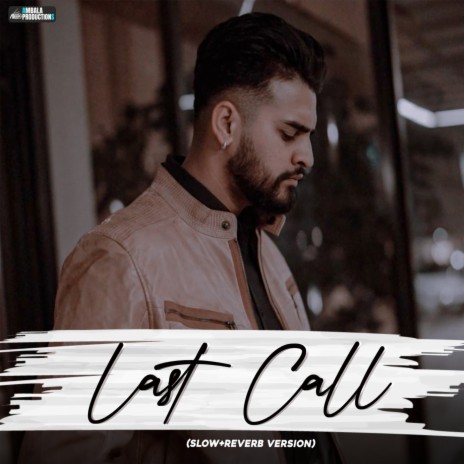 Last Call (Slow + Reverb) ft. Harshit Datta | Boomplay Music