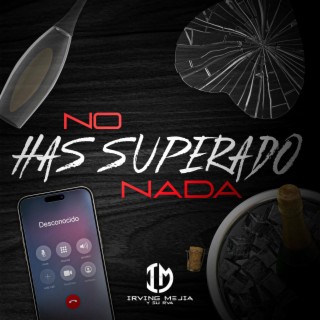 No Has Superado Nada lyrics | Boomplay Music