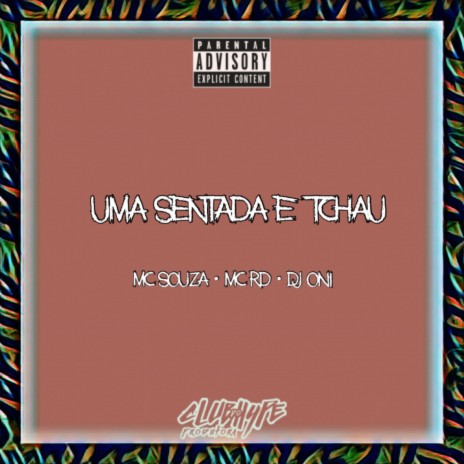 UMA SENTADA E TCHAU ft. DJ ONI ORIGINAL | Boomplay Music