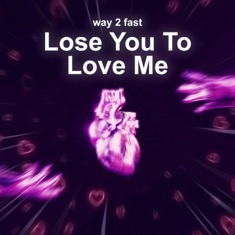 Lose You To Love Me (Sped Up) | Boomplay Music