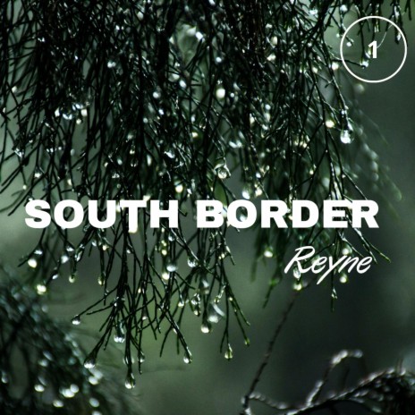 South Border (From Reyne) | Boomplay Music