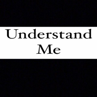 Understand Me