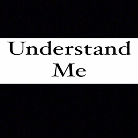 Understand Me