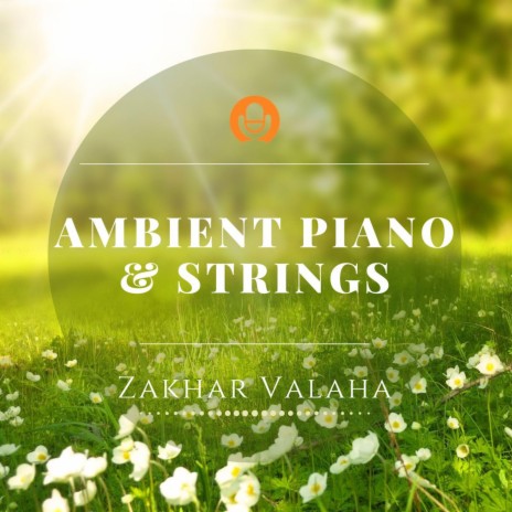 AMBIENT PIANO AND STRINGS | Boomplay Music