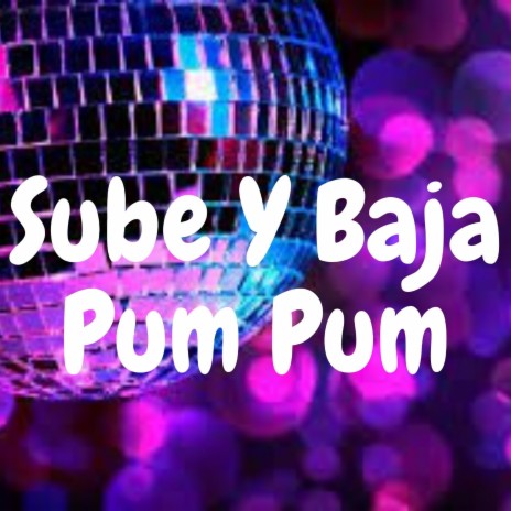 Sube y Baja Pum Pum | Boomplay Music