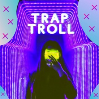 Trap Troll