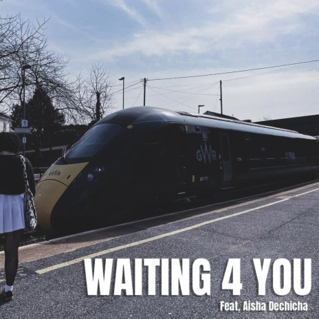 Waiting 4 You ft. Aisha Dechicha | Boomplay Music