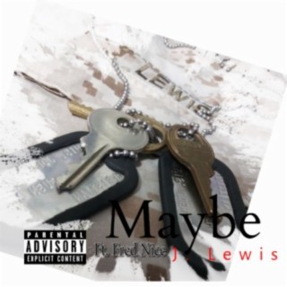 Maybe (feat. Fred Nice)