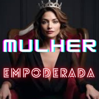 MULHER EMPODERADA