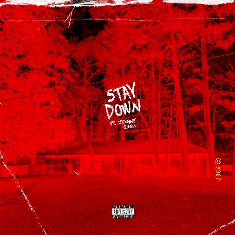 Stay Down ft. Johnny Cinco | Boomplay Music