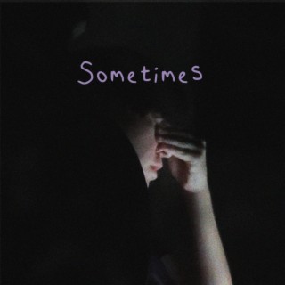 Sometimes lyrics | Boomplay Music