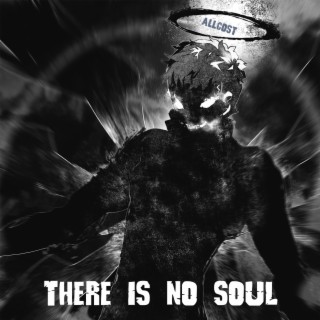 There Is No Soul