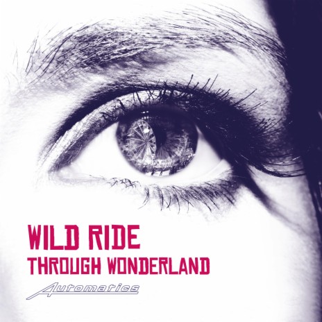 Wild Ride Through Wonderland (Radio Edit) ft. Neil Frost