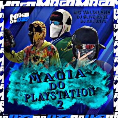 MAGIA DO PLAYSTATION 2 ft. DJ Antunys & MC VALDILENE