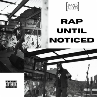 Rap Until Noticed