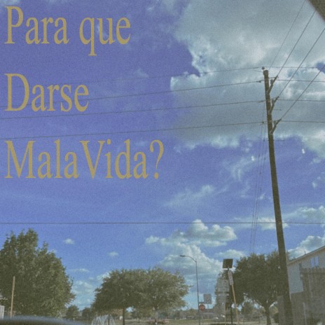 Para Que Darse Mala Vida? | Boomplay Music