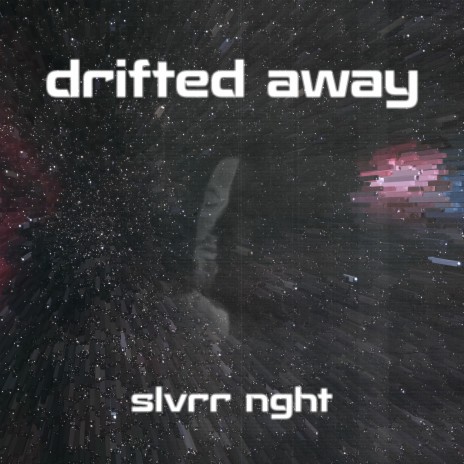 drifted away