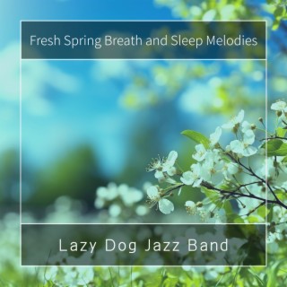 Fresh Spring Breath and Sleep Melodies