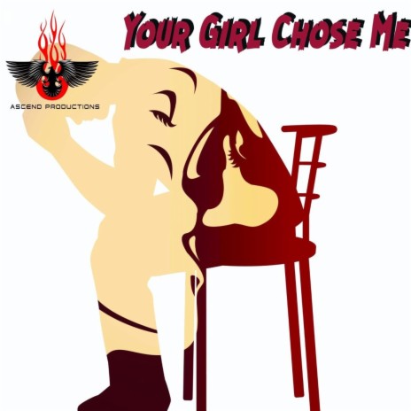 Your Girl Chose Me | Boomplay Music